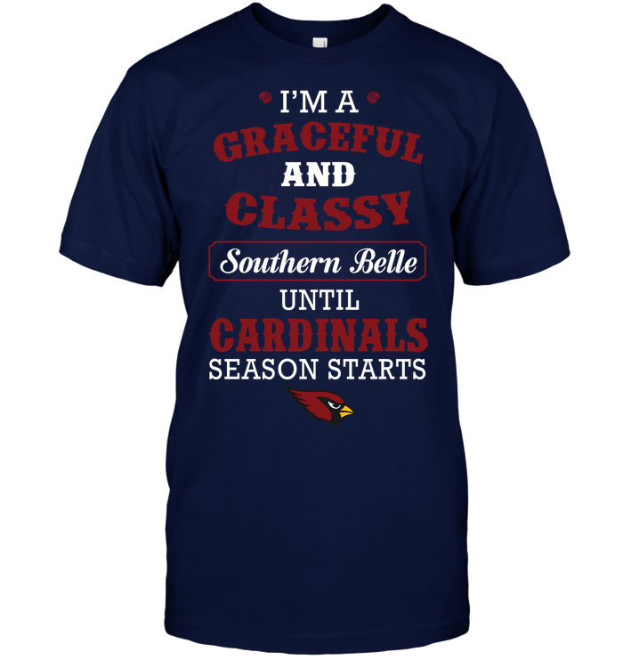 Graceful Southern Belle Until Cardinals Season Starts Nfl T-Shirt